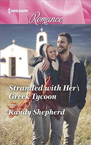 Stranded with Her Greek Tycoon by Kandy Shepherd