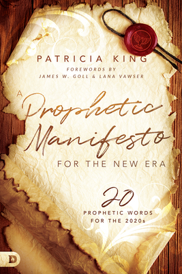 A Prophetic Manifesto for the New Era: 20 Prophetic Words for the 2020s by Patricia King