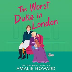 The Worst Duke in London by Amalie Howard