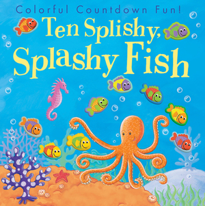 Ten Splishy, Splashy Fish by Tiger Tales