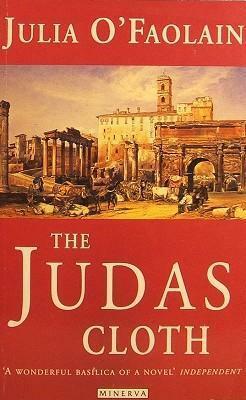 The Judas Cloth by Julia O'Faolain