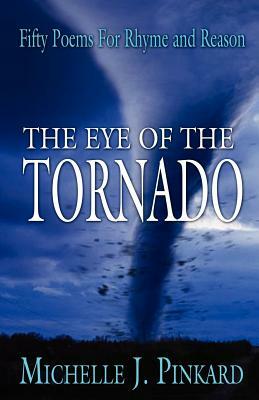 The Eye of the Tornado by Michelle J. Pinkard