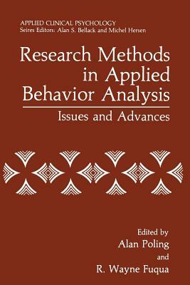 Research Methods in Applied Behavior Analysis: Issues and Advances by 