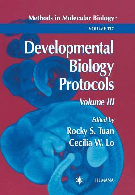 Developmental Biology Protocols: Volume III by 