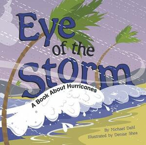 Eye of the Storm: A Book about Hurricanes by Rick Thomas