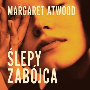 Ślepy zabójca by Margaret Atwood