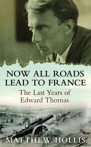 Now All Roads Lead To France by Matthew Hollis