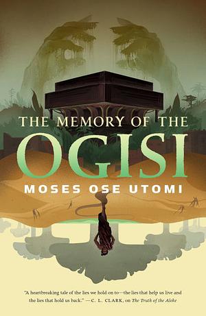 The Memory of the Ogisi by Moses Ose Utomi