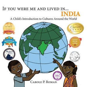 If You Were Me and Lived in...India: A Child's Introduction to Cultures Around the World by Kelsea Wierenga, Carole P. Roman