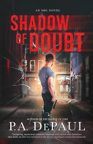 Shadow of Doubt: An SBG Novel by P.A. DePaul, P.A. DePaul