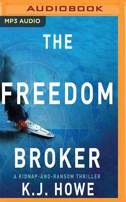The Freedom Broker by K. J. Howe