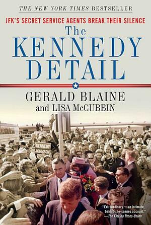 The Kennedy Detail (Enhanced Edition): JFK's Secret Service Agents Break Their Silence by Lisa McCubbin Hill, Clint Hill, Gerald Blaine