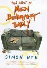 The Best of Men Behaving Badly by Simon Nye