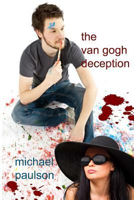 The Van Gogh Deception by Michael Paulson