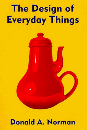 The Design Of Everyday Things by Donald A. Norman