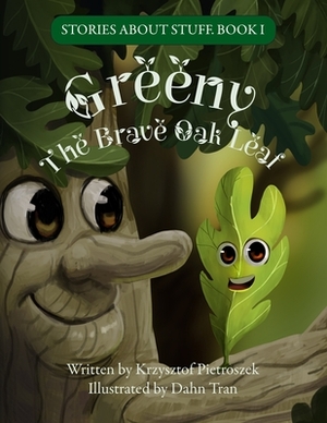 Greeny, the Brave Oak Leaf by Krzysztof Pietroszek