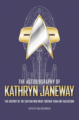 The Autobiography of Kathryn Janeway by Una McCormack