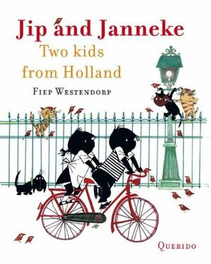 Jip and Janneke - Two Kids from Holland by Rina Vergano, Fiep Westendorp, Annie M.G. Schmidt