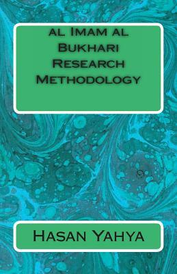 al Imam al Bukhari Research Methodology by Hasan Yahya