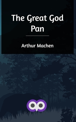 The Great God Pan by Arthur Machen