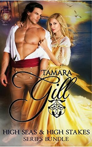 High Seas & High Stakes: Series Bundle by Tamara Gill