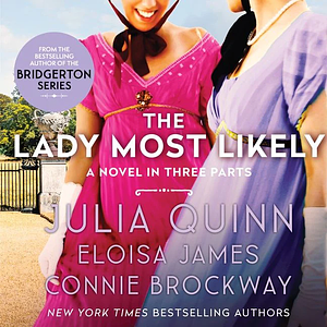 The Lady Most Likely... by Connie Brockway, Julia Quinn, Eloisa James