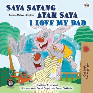 I Love My Dad (Malay English Bilingual Children's Book) by Kidkiddos Books, Shelley Admont