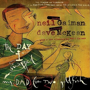 The Day I Swapped My Dad for Two Goldfish by Neil Gaiman