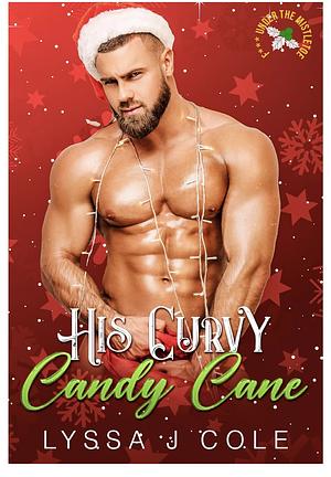 His Curvy Candy Cane by Lyssa J. Cole