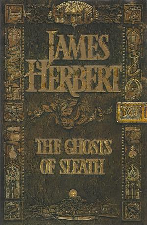 The Ghosts of Sleath by James Herbert