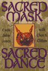 Sacred Mask Sacred Dance by Evan John Jones