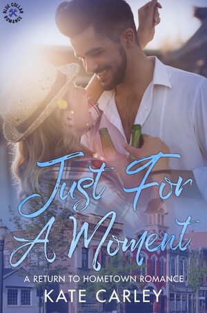 Just For A Moment by Kate Carley