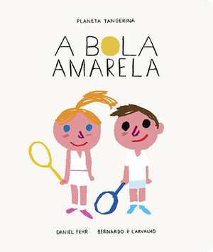 A Bola Amarela by Daniel Fehr, Bernardo P. Carvalho, Carlos Grifo Babo