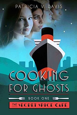 Cooking for Ghosts by Patricia V. Davis