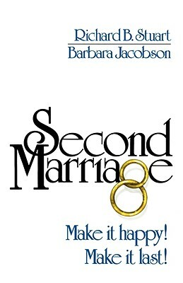 Second Marriage by Barbara Jacobson, Richard B. Stuart