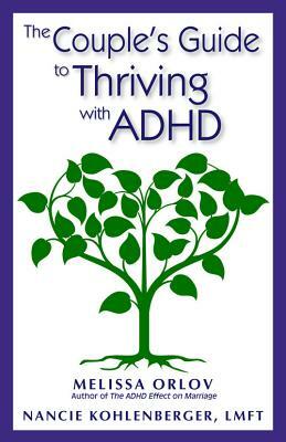 The Couple's Guide to Thriving with ADHD by Nancie Kohlenberger, Melissa Orlov