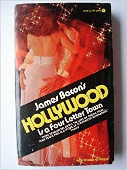 Hollywood is a Four Letter Town by James Bacon