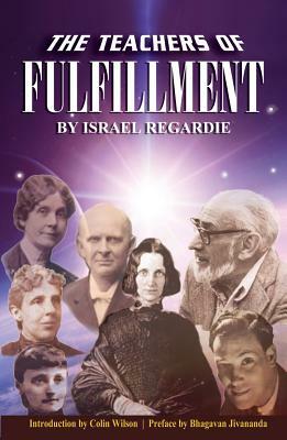 The Teachers of Fufillment by Israel Regardie