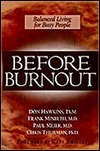 Before Burnout: Balanced Living For Busy People by Frank Minirth, Don Hawkins