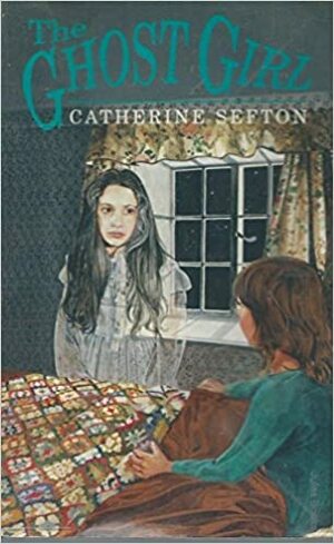 The Ghost Girl by Martin Waddell, Catherine Sefton