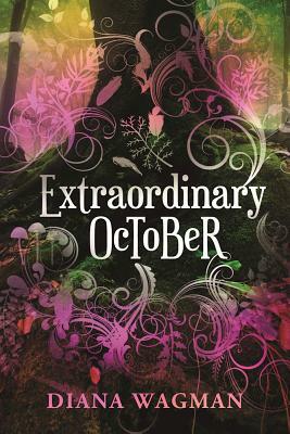 Extraordinary October by Diana Wagman