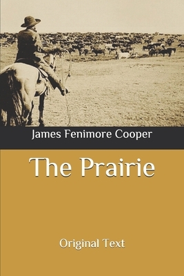 The Prairie: Original Text by James Fenimore Cooper