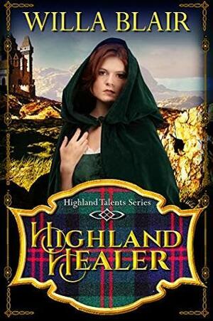 HIGHLAND HEALER by Willa Blair