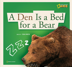 Zigzag: A Den Is a Bed for a Bear by Becky Baines