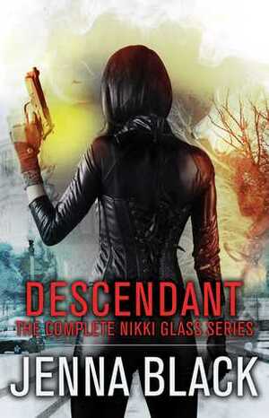 Descendant: The Complete Nikki Glass Series by Jenna Black