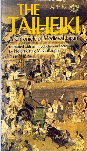 The Taiheiki: A Chronicle of Medieval Japan by Helen Craig McCullough