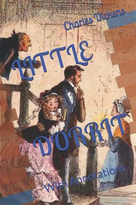 Little Dorrit: With Annotations by Charles Dickens