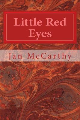 Little Red Eyes by Jan McCarthy