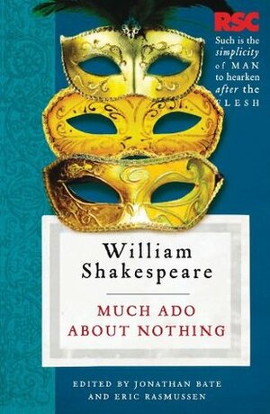 Much Ado About Nothing (The RSC Shakespeare) by Pro Bate, William Shakespeare, Jonathan Bate, Eric Rasmussen