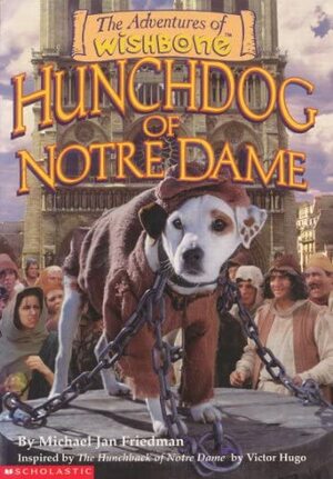 Hunchdog Of Notre Dame by Michael Jan Friedman